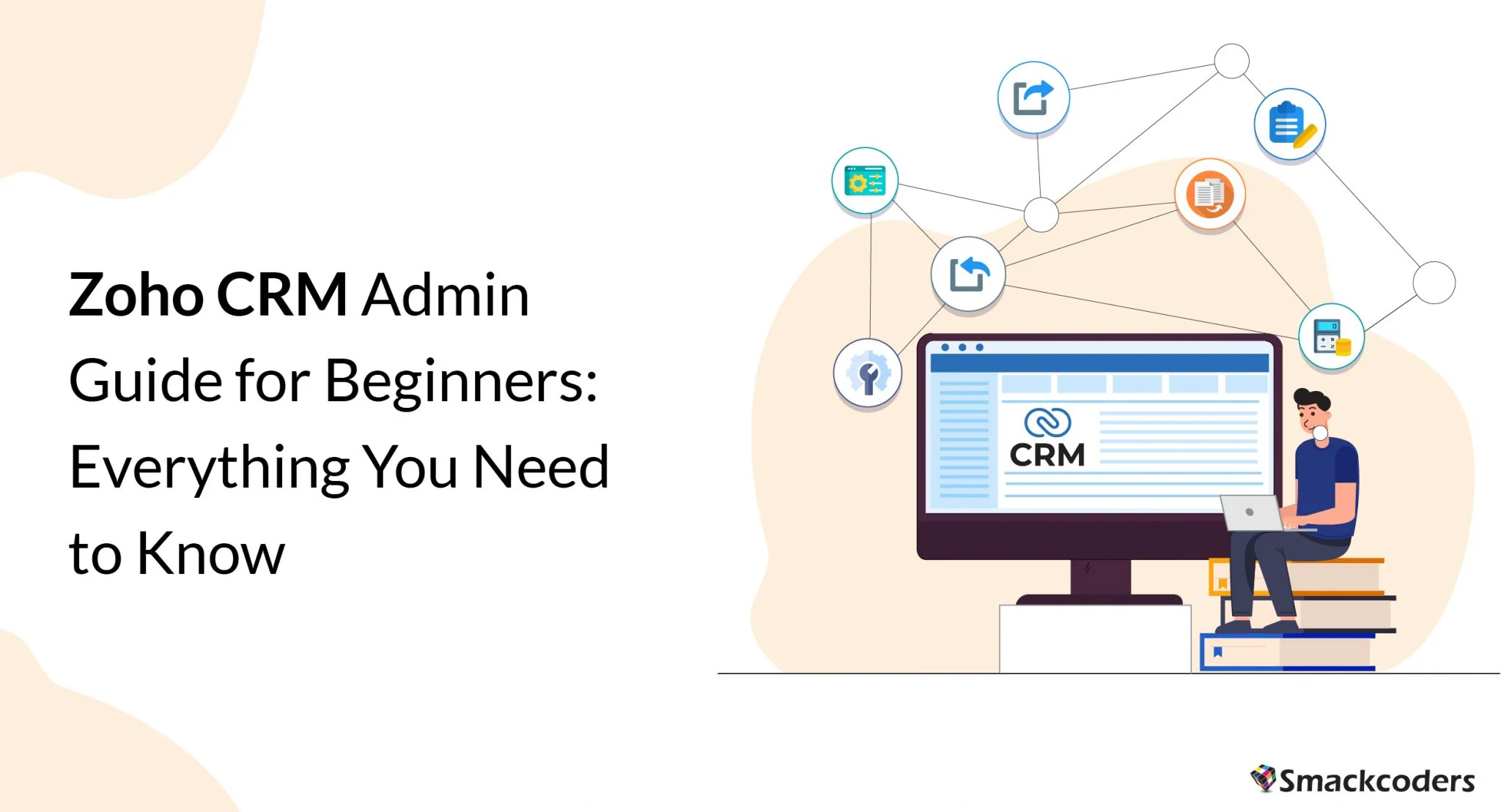 Zoho CRM Admin Guide for Beginners:Everything You Need to Know 1 Zoho-CRM-Admin-Guide-for-Beginners