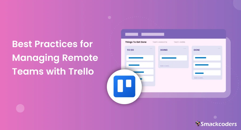 Best Practices for Managing Remote Teams with Trello