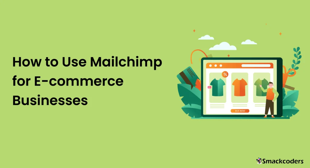 How to Use Mailchimp for E-commerce Businesses