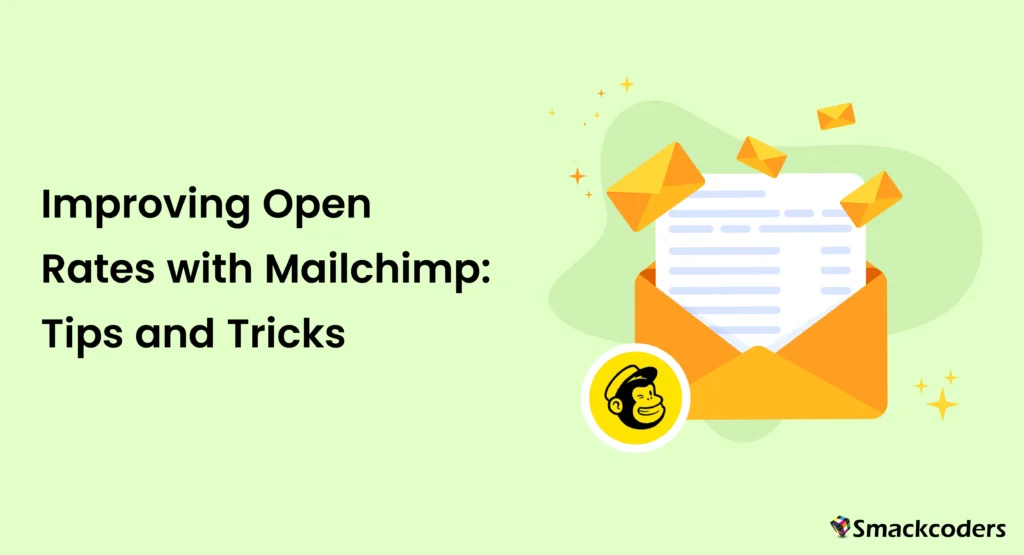 Improving Open Rates with Mailchimp Tips and Tricks