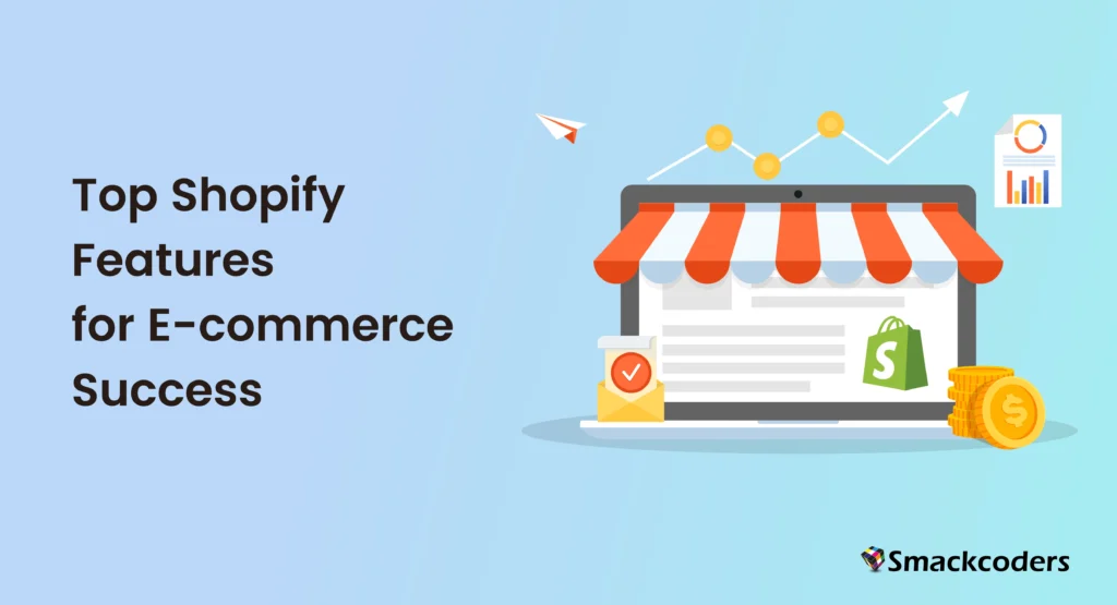 Top Shopify Features for E-commerce Success