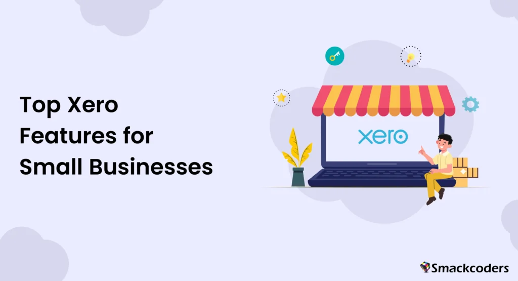 Top Xero Features for Small Businesses