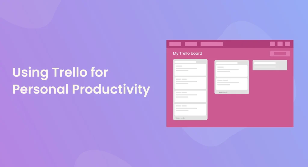 Using Trello for Personal Productivity